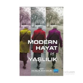 Modern Hayat ve Yaşlılık - Aliye Mavili Aktaş Fatih Şahin İlhan Tomanbay Meshut Başak Sema Oğlak Harun Ceylan Şeyda Yıldırım Serap Daşbaş Güler Güneş Yasemin Çölgeçen