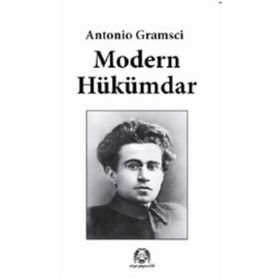 MODERN HÜKÜMDAR - ANTONIO GRAMSCI