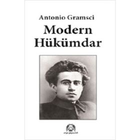 MODERN HÜKÜMDAR - ANTONIO GRAMSCI