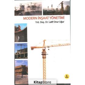 MODERN İNŞAAT YÖNETİMİ - LATIF ONUR UĞUR