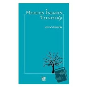 Modern İnsanın Yalnızlığı - Mustafa Özodaşık
