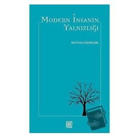Modern İnsanın Yalnızlığı - Mustafa Özodaşık