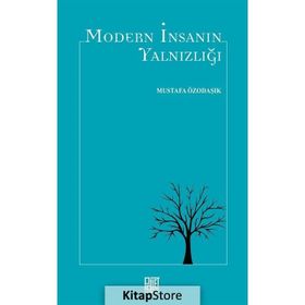 Modern İnsanın Yalnızlığı - Mustafa Özodaşık