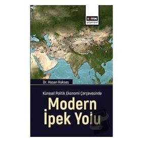 Modern İpek Yolu - Küresel Politik Ekonomi Çerçevesinde Eğitim Yayınevi
