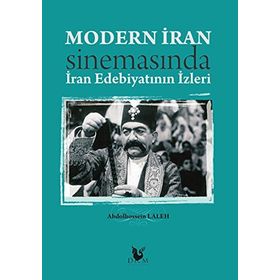 Modern İran Sinemasında İran Edebiyatının İzleri - Abdolhossein Laleh