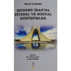 Modern İran'da Siyasal ve Sosyal Dönüşümler / Necef Lekzayi