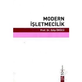 MODERN İŞLETMECİLİK - EDIP ÖRÜCÜ