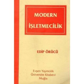 MODERN İŞLETMECİLİK - EDIP ÖRÜCÜ