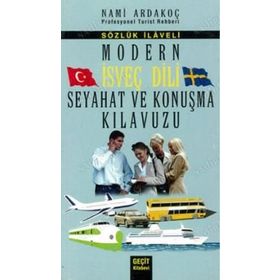 MODERN İSVEÇ DILI SEYAHAT VE KONUŞMA KILAVUZU - SÖZLÜK İLAVELI - NAMI ARDAKOÇ