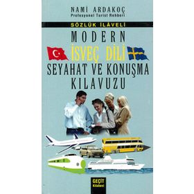 MODERN İSVEÇ DILI SEYAHAT VE KONUŞMA KILAVUZU - SÖZLÜK İLAVELI - NAMI ARDAKOÇ