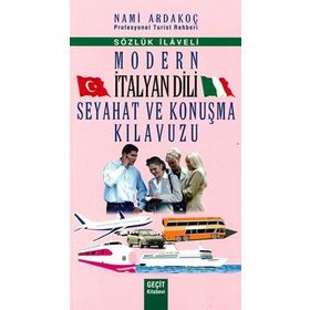 MODERN İTALYAN DILI SEYAHAT VE KONUŞMA KILAVUZU - NAMI ARDAKOÇ