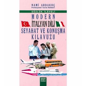 MODERN İTALYAN DILI SEYAHAT VE KONUŞMA KILAVUZU - NAMI ARDAKOÇ