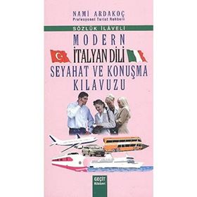 MODERN İTALYAN DILI SEYAHAT VE KONUŞMA KILAVUZU - NAMI ARDAKOÇ
