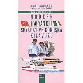 MODERN İTALYAN DILI SEYAHAT VE KONUŞMA KILAVUZU - NAMI ARDAKOÇ