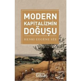 MODERN KAPITALIZMIN DOĞUŞU - HENRI SÈE