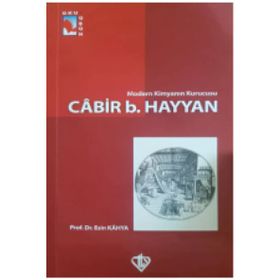 Modern Kimyanın Kurucusu Cabir B. Hayvan - Esin Kahya - Türkiye Diyanet Vakfı Yayınları