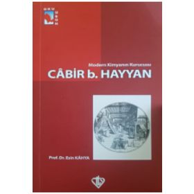 Modern Kimyanın Kurucusu Cabir B. Hayvan - Esin Kahya - Türkiye Diyanet Vakfı Yayınları