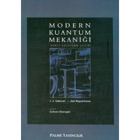 MODERN KUANTUM MEKANIĞI - J. J. SAKURAI;JIM NAPOLITANO