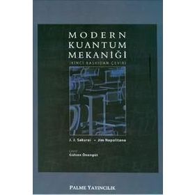 MODERN KUANTUM MEKANIĞI - J. J. SAKURAI;JIM NAPOLITANO