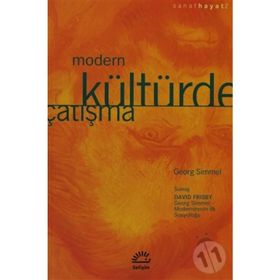 MODERN KÜLTÜRDE ÇATIŞMA - GEORG SIMMEL