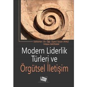 Modern Liderlik Türleri ve Örgütsel İletişim Anı Yayıncılık