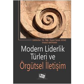 Modern Liderlik Türleri ve Örgütsel İletişim - Kolektif