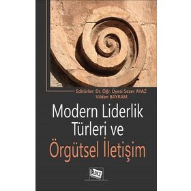 Modern Liderlik Türleri ve Örgütsel İletişim - Kolektif