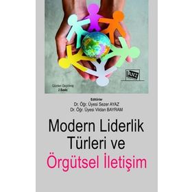 Modern Liderlik Türleri ve Örgütsel İletişim - Kolektif