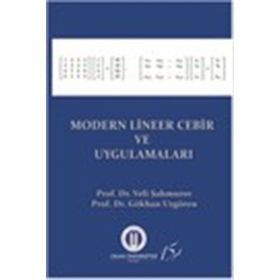 Modern Lineer Cebir ve Uygulamaları - Veli Şahmurov Prof. Dr. Veli Şahmurov Gökhan Uzgören