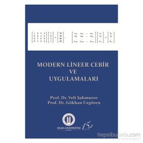 Modern Lineer Cebir ve Uygulamaları - Veli Şahmurov Prof. Dr. Veli Şahmurov Gökhan Uzgören