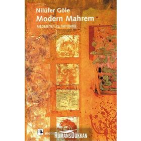 MODERN MAHREM MEDENIYET VE ÖRTÜNME - NİLÜFER GÖLE