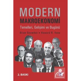 MODERN MAKROEKONOMI TEMELLERI, GELİŞİMİ VE BUGÜNÜ - BRIAN SNOWDON, HOWARD R.VANE