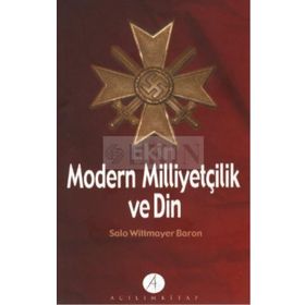 MODERN MİLLİYETÇİLİK VE DIN - SALO WITTMAYER BARON