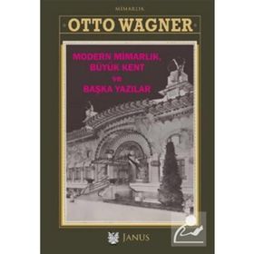 Modern Mimarlık Büyük Kent ve Başka Yazılar - Otto Wagner