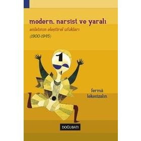 MODERN, NARSIST VE YARALI ROMANIN ELEŞTIREL UFUKLARI - FERMA LEKESIZALIN