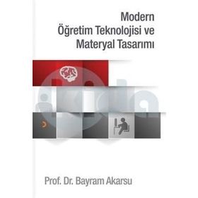 Modern Öğretim Teknolojisi ve Materyal Tasarımı - Prof. Dr. Bayram Akarsu