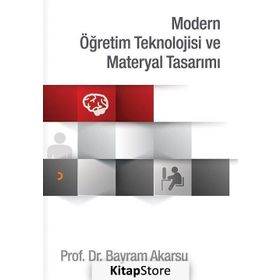 Modern Öğretim Teknolojisi ve Materyal Tasarımı - Prof. Dr. Bayram Akarsu
