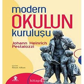 Modern Okulun Kuruluşu - Johann Heinrich Pestalozzi - Rönesans Yayınları