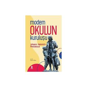 Modern Okulun Kuruluşu - Johann Heinrich Pestalozzi - Rönesans Yayınları