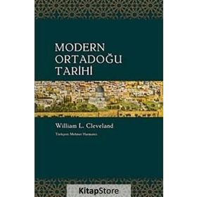 MODERN ORTADOĞU TARIHI - WILLIAM L. CLEVELAND