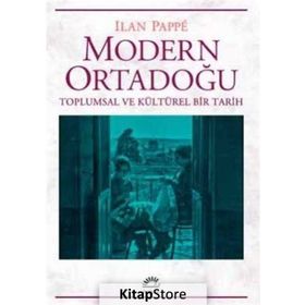 Modern Ortadoğu Toplumsal ve Kültürel Bir Tarih - Ilan Pappe