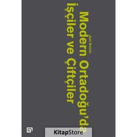 Modern Ortadoğu'da İşçiler ve Çiftçiler - Joel Beinin