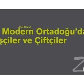 Modern Ortadoğu'da İşçiler ve Çiftçiler - Joel Beinin