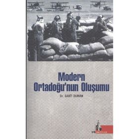 MODERN ORTADOĞU'NUN OLUŞUMU - SABIT DUMAN