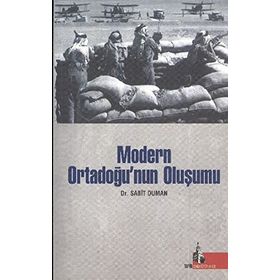 MODERN ORTADOĞU'NUN OLUŞUMU - SABIT DUMAN