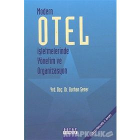 MODERN OTEL İŞLETMELERİNDE YÖNETİM VE ORGANIZASYON - BURHAN ŞENER