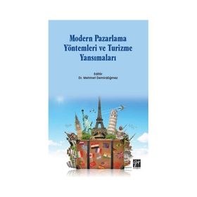 Modern Pazarlama Yöntemleri ve Turizme Yansımaları - Mehmet Demirdöğmez