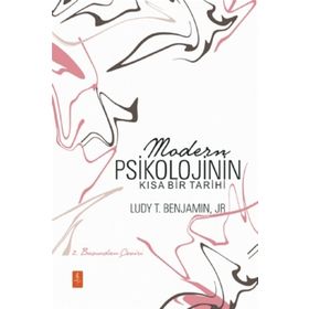Modern Psikolojinin Kısa Bir Tarihi - Jr. Ludy T. Benjamin