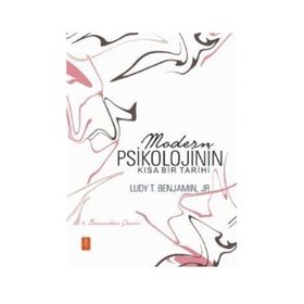 Modern Psikolojinin Kısa Bir Tarihi - Jr. Ludy T. Benjamin