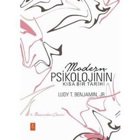 Modern Psikolojinin Kısa Bir Tarihi - Jr. Ludy T. Benjamin